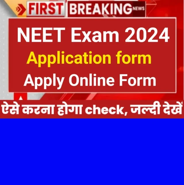 NEET Application form 2024 Last date